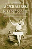 Afficher "Miss Peregrine et les enfants particuliers n° 4La carte des jours"