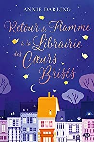Afficher "Retour de flamme à la librairie des coeurs brisés"