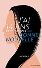 Afficher "J'ai 14 ans et ce n'est pas une bonne nouvelle"
