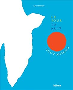 Afficher "Le jour, la nuit, tout autour"