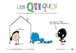 Afficher "Les Quiquoi n° 1Les Quiquoi et l'étrange maison qui n'en finit pas de grandir"