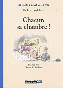 Afficher "Les petits bobos de la vieChacun sa chambre !"