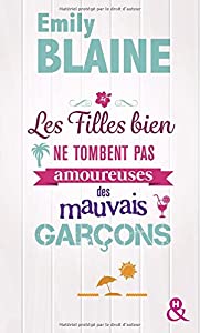 Afficher "Les filles bien ne tombent pas amoureuses des mauvais garçons"